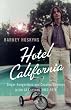 Hotel California: Singer-songwriters and Cocaine Cowboys in the L.A. Canyons 1967-1976