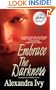 Embrace the Darkness