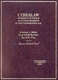 Cyberlaw: Problems of Policy and Jurisprudence in the Information Age (American Casebook)