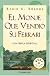 El Monje Que Vendio Su Ferrari/ The Monk Who Sold His Ferrari: Una fabula espiritual / A fable about fulfilling your dreams & reaching your destiny (Best Seller)