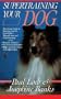 Supertraining Your Dog