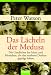 Produkt-Bild: Das L&auml;cheln der Medusa -: Die Geschichte des modernen Wissens