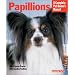Pet Manual: Papillions (Barron's Complete Pet Owner's Manuals)
