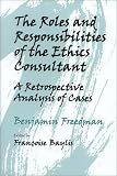 The Roles and Responsibilities of the Ethics Consultant: A Retrospective Analysis of Cases
