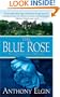The Blue Rose: An English Garden Mystery