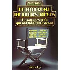 Le royaume de leurs r�ves : La saga des Juifs qui ont fond� Hollywood