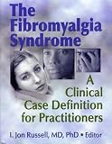 The Fibromyalgia Syndrome: A Clinical Case Definition for Practitioners (Journal of Musculoskeletal Pain,)