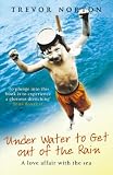 Review Arrow Books Ltd  / Underwater to Get out of the Rain: A Love Affair with the Sea