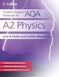 from Dave Kelly Student Support Materials for AQA - A2 Physics Unit 4: Fields and Further Mechanics