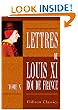Lettres de Louis XI, roi de France: Tome 10. 1482 - 1483 et Suppl�ment (French Edition)
