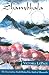 Shambhala: The Fascinating Truth Behind the Myth of Shangri-La