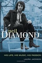 Neil Diamond: His Life, His Music, His Passion
