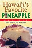 Hawaii's Favorite Pineapple Recipes