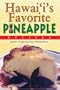 Hawaii's Favorite Pineapple Recipes