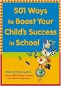 501 Ways to Boost Your Child's Success in School