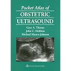 Pocket Atlas of Obstetric Ultrasound (Radiology Pocket Atlas Series) by Gary A Thieme, John C Hobbins, and Michael Manco-Johnson