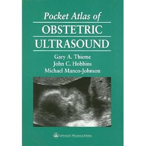 Click here to buy Pocket Atlas of Obstetric Ultrasound (Radiology Pocket Atlas Series) by Gary A. Thieme, John C Hobbins, and Michael Manco-Johnson.