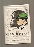 The Neandertals : changing the image of mankind