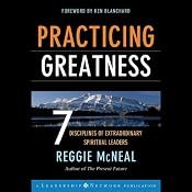 Practicing Greatness: 7 Disciplines of Extraordinary Spiritual Leaders | [Reggie McNeal, Ken Blanchard]