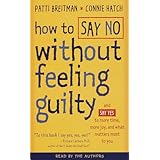 how to say no without feeling guilty and say yes to more time more joy and what matters most to you