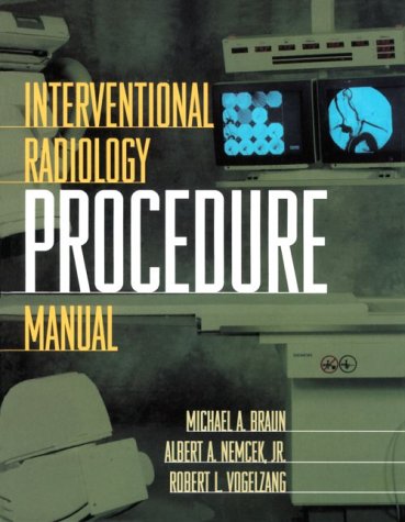 Interventional Radiology Procedure Manual, 1e Interventional Radiology Procedure Manual, 1e