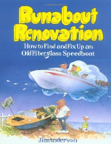 Runabout Renovation: How to Find and Fix Up an Old Fiberglass Speedboat by Jim Anderson, Anderson, Jim (1992) Paperback