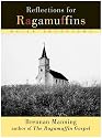 Reflections for Ragamuffins: Daily Devotions from the Writings of Brennan Manning
