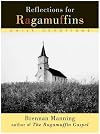 Reflections for Ragamuffins: Daily Devotions from the Writings of Brennan Manning