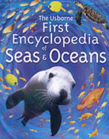 Image of: The Usborne First Encyclopedia of Seas and Oceans