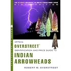 The Official Overstreet Indian Arrowheads Identification and Price Guide 9th Edition... by  Robert M Overstreet