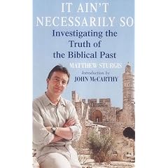 It Ain't Necessarily So: Investigating the Truth of the Biblical Past