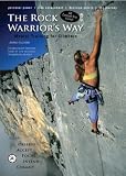 The Rock Warrior's Way: Mental Training for Climbers