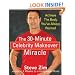 The 30-Minute Celebrity Makeover Miracle: Achieve the Body You've Always Wanted