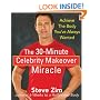 The 30-Minute Celebrity Makeover Miracle: Achieve the Body You've Always Wanted