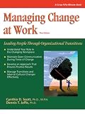 Crisp: Managing Change at Work, Third Edition: Leading People Through Organizational Transitions (Crisp Fifty-Minute Series)