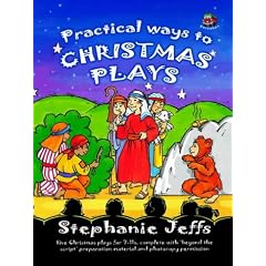 Practical Ways to Christmas Plays: Five Christmas Plays for 7-11s: WITH Beyond the Script Preparation Material