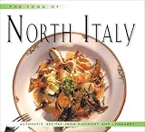 The Food of North Italy: Authentic Recipes from Piedmont and Lombardy (Periplus World Cookbooks): Authentic Recipes from Piedmont and Lombardy (Periplus World Cookbooks)