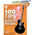 100 Tips for Acoustic Guitar: You Should Have Been Told (100 Tips) (100 Tips)