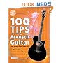 100 Tips for Acoustic Guitar: You Should Have Been Told (100 Tips)