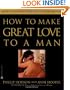 How to Make Great Love to a Man