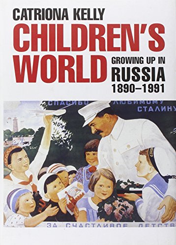 childrens world growing up in russia 1890 1991