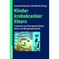 Kinder krebskranker Eltern  - Pr�vention und Therapie f�r Kinder, Eltern und die gesamte Familie