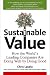 Book cover of Sustainable Value: How the World's Leading Companies Are Doing Well by Doing Good.