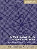 The mathematical theory of symmetry in solids : representation theory for point groups and space groups
