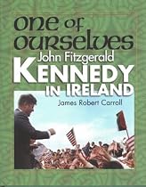 One of Ourselves: John Fitzgerald Kennedy in Ireland