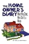 The Home Owner's Diary: What Was Done, Who Did It, & When