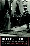 Hitler`s Pope:  The Secret History Of Pius Xii