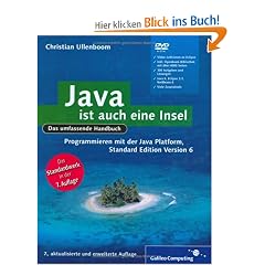 Java ist auch eine Insel: Programmieren mit der Java Standard Edition  Version 6 (Galileo Computing)