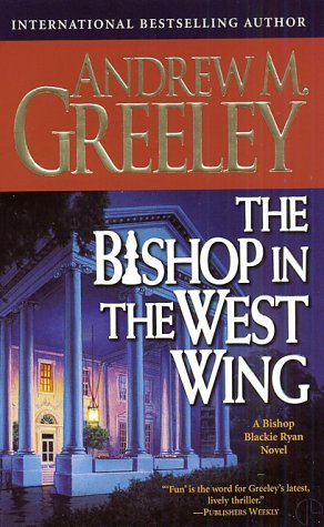 The Bishop in the West Wing: A Bishop Blackie Ryan Novel (Bishop Blackie Ryan)