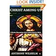 Christ Among Us: A Modern Presentation of the Catholic Faith for Adults (6th Edition) by  Anthony Wilhelm